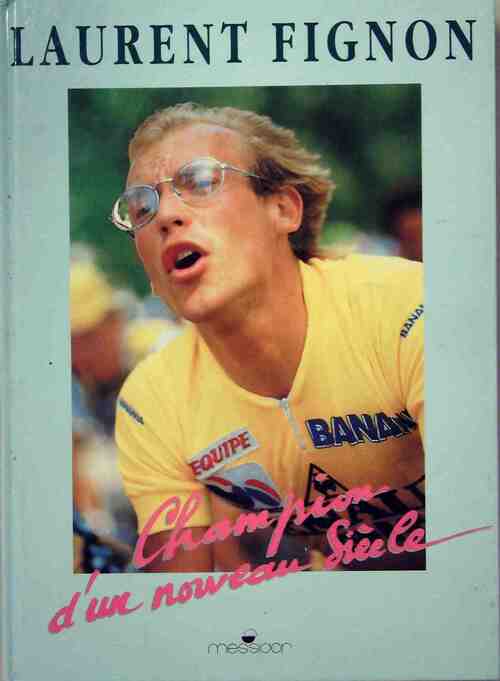 Laurent Fignon. Champion d'un nouveau siècle - Collectif